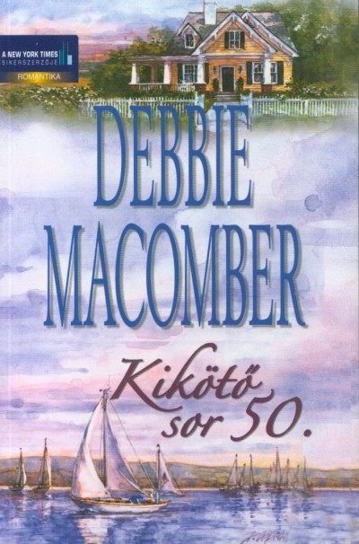 Debbie Macomber - Kikötõ sor 50.