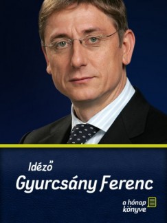 Zldi Lszl - Idz - Gyurcsny Ferenc