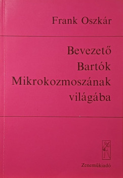 Frank Oszkár - Bevezető Bartók Mikrokozmoszának világába
