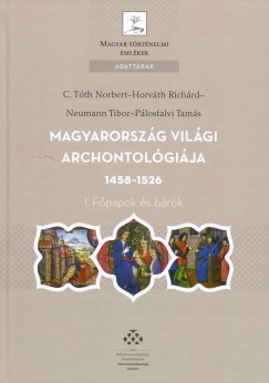 C. Tth Norbert - Horvth Richrd - Neumann Tibor - Plosfalvi Tams - Magyarorszg vilgi archontolgija, 1458-1526