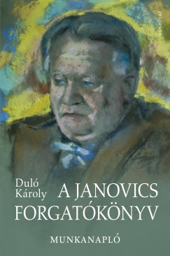 Dul Kroly - A Janovics forgatknyv