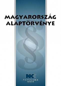 Dr. Szilner Gyrgy   (Szerk.) - Magyarorszg Alaptrvnye - 2014-01-01