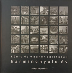 K�nig �s Wagner �p�t�szek - Harmincnyolc �v