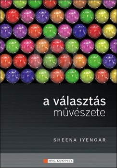 Sheena Iyengar - A vlaszts mvszete