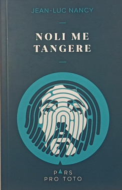 Jean-Luc Nancy - Noli me tangere