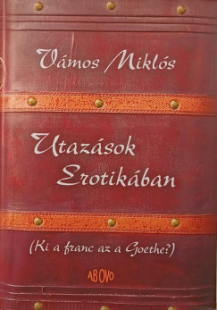 Vmos Mikls - Utazsok Erotikba