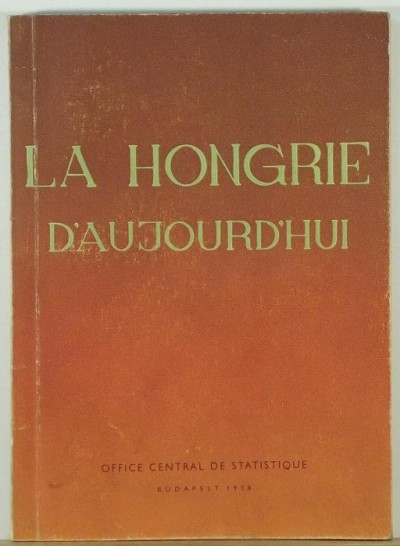 - La Hongrie d'aujourd'hui