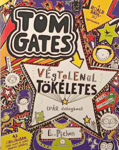 Liz Pichon - Tom Gates vgtelenl tkletes (pr dologban)