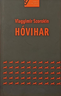 Vlagyimir Szorokin - Boris János (Szerk.) - Hóvihar