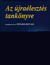 Dr. Pnzes Istvn - Az jraleszts tanknyve