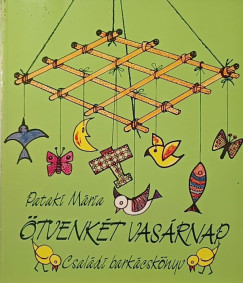 Pataki Mária - Ötvenkét vasárnap