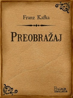 Franz Kafka - Preobra�aj