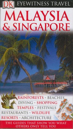 Jayashree Menon   (Szerk.) - Ipshita Nandi   (Szerk.) - Eyewitness Travel Guide - Malaysia & Singapore
