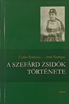 Esther Benbassa - Aron Rodrigue - A szef�rd zsid�k t�rt�nete