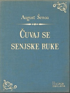August ©enoa - Čuvaj se senjske ruke