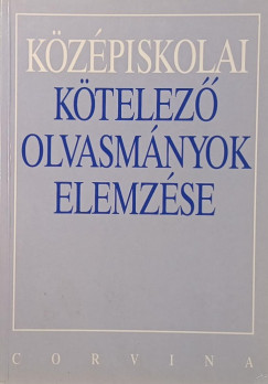 Kelecsnyi Lszl Zoltn - Osztovics Szabolcs - Turcsnyi Mrta - Kzpiskolai ktelez olvasmnyok elemzse