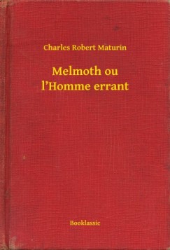 Charles Robert Maturin - Melmoth ou l Homme errant