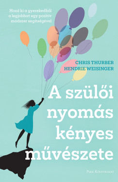 Chris Thurber - Hendrie Weisinger - A szli nyoms knyes mvszete