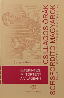 Csicsery-Rnay Istvn - Kitekints: Mi trtnt a vilgban?