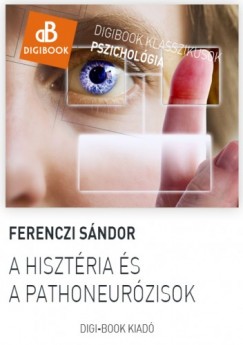 Ferenczi Sndor - A hisztria s a pathoneurzisok