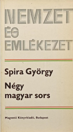 Spira Gy�rgy - N�gy magyar sors