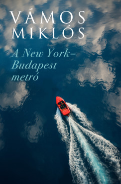 Vmos Mikls - New York - Budapest metr