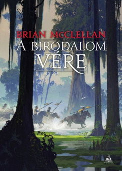 Brian Mcclellan - A Birodalom vre - A vr s lpor istenei 3.