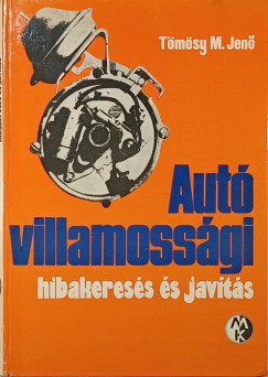 Tömösy M. Jenő - Autó villamossági hibakeresés és javítás