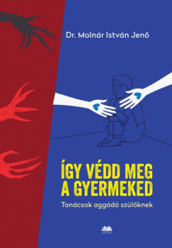 Dr. Molnr Istvn Jen - gy vdd meg a gyermeked