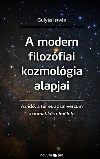 Gulyás István - A modern filozófiai kozmológia alapjai