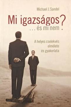Michael J. Sandel - Mi igazságos ... és mi nem?