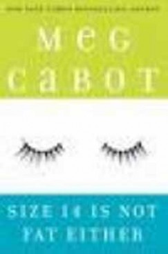 Meg Cabot - SIZE 14 IS NOT FAT EITHER