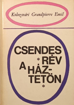 Kolozsv�ri Grandpierre Emil - Csendes r�v a h�ztet�n
