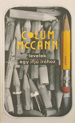 Colum McCann - Levelek egy ifjú íróhoz