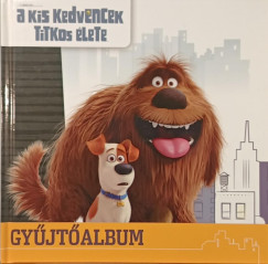 A kis kedvencek titkos �lete - gy�jt�album