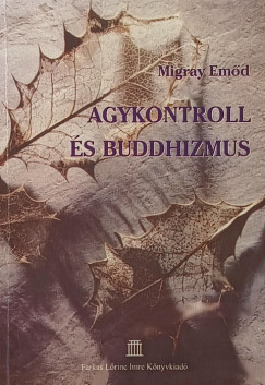 Migray Emőd - Agykontroll és buddhizmus