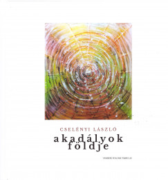Cselnyi Lszl - Vilcsek Bla   (Szerk.) - Akadlyok fldje