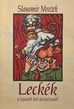 Slawomir Mrozek - Leckék a legújabb kori történelemből