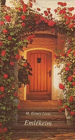 M. Ertsey Lívia - Emlékeim