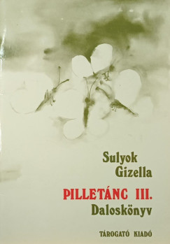 Sulyok Gizella - Pilletnc 3. Kiegszt dalosknyv a 14 ven felli ifjsg szmra