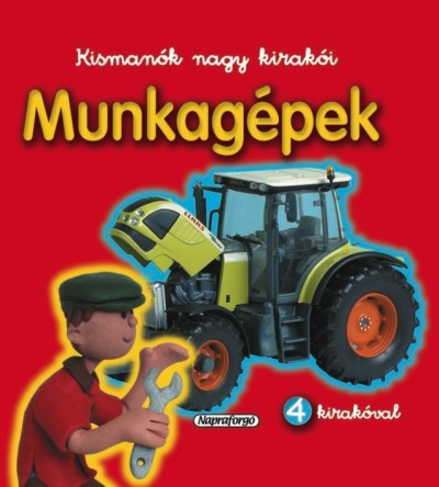 - Kismanók nagy kirakói - Munkagépek