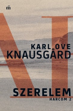 Knausgard Karl Ove - Karl Ove Knausgard - Szerelem - Harcom 2.