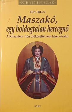 Ben Hills - Maszakó, a boldogtalan hercegnő