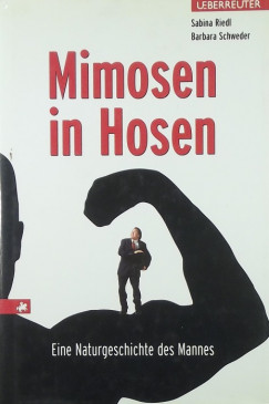 Sabina Riedl - Barbara Schweder - Mimosen in Hosen