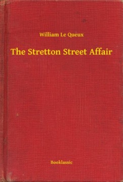 William Le Queux - The Stretton Street Affair