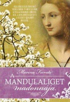 Marina Fiorato - A mandulaliget madonnja