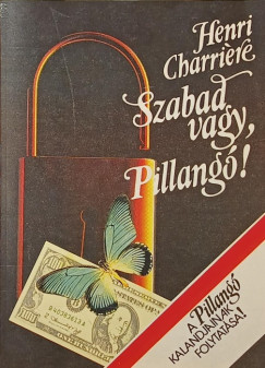 Henri Charriére - Szabad vagy, Pillangó!