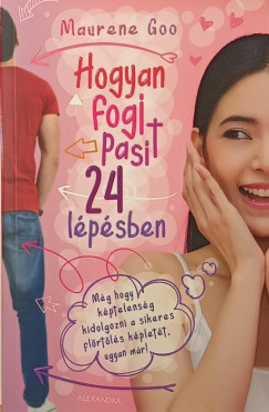 Maurene Goo - Hogyan fogj pasit 24 lépésben