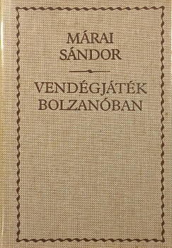 Márai Sándor - Vendégjáték Bolzanóban