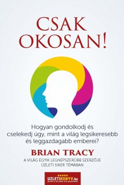 Brian Tracy - Csak okosan!